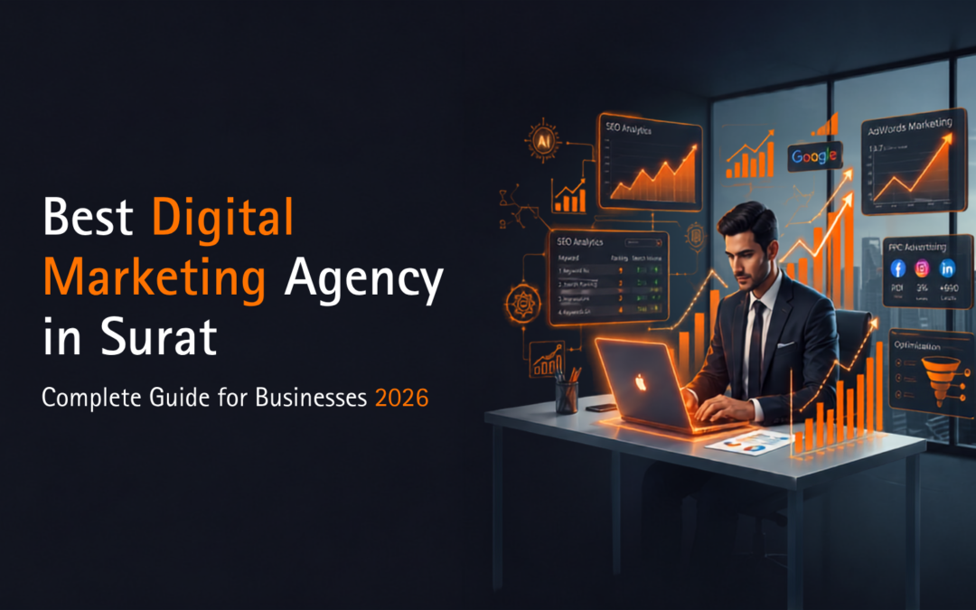 Best Digital Marketing Agency in Surat: Complete Guide for Businesses 2026