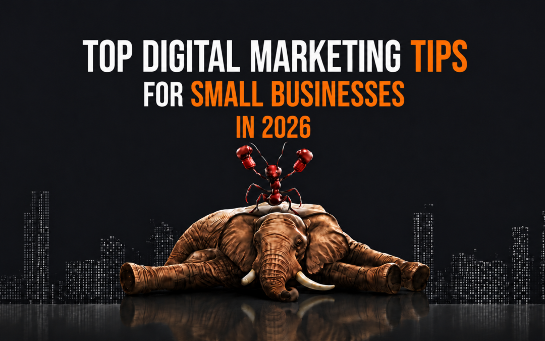 Top Digital Marketing Tips for Small Businesses in 2026