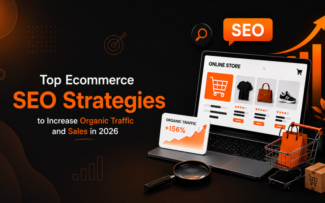 Top Ecommerce SEO Strategies to Increase Organic Traffic and Sales in 2026