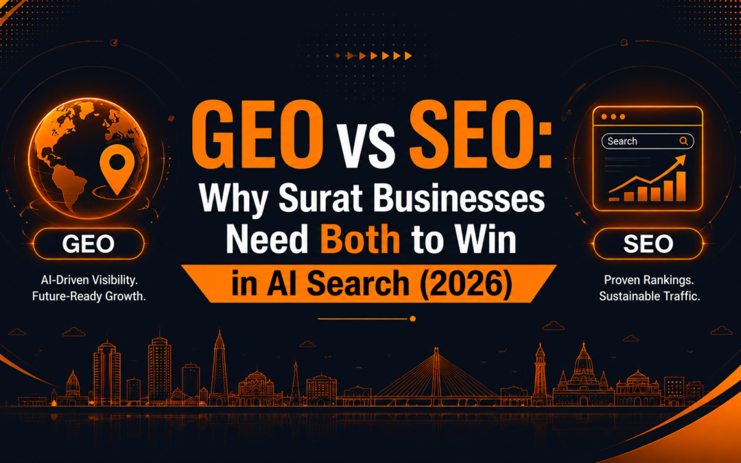 GEO vs SEO: Why Surat Businesses Need Both to Win in AI Search (2026)