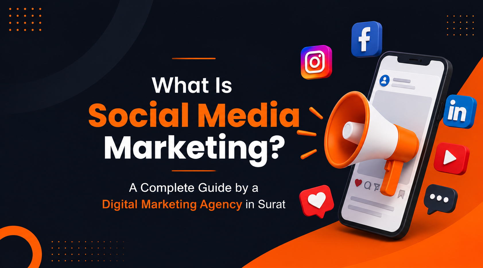 What Is Social Media Marketing? A Complete Guide by a Digital Marketing Agency in Surat