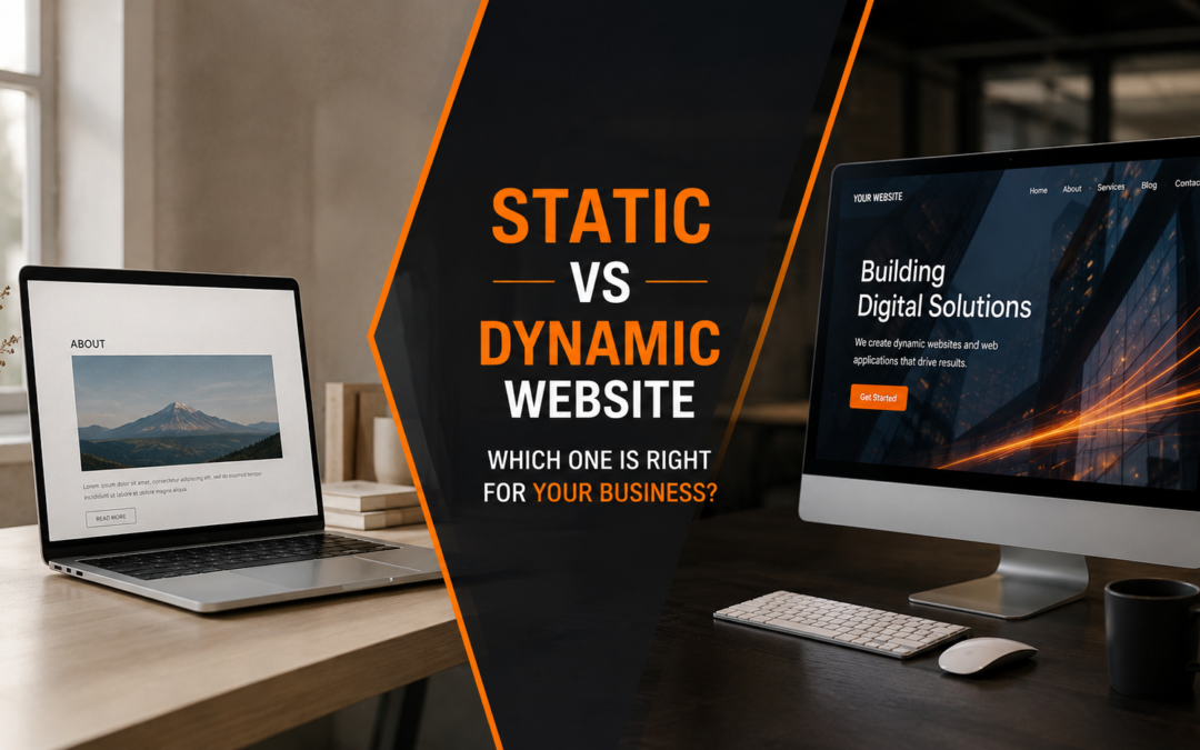 Static vs Dynamic Website: Which One Is Right for Your Business?