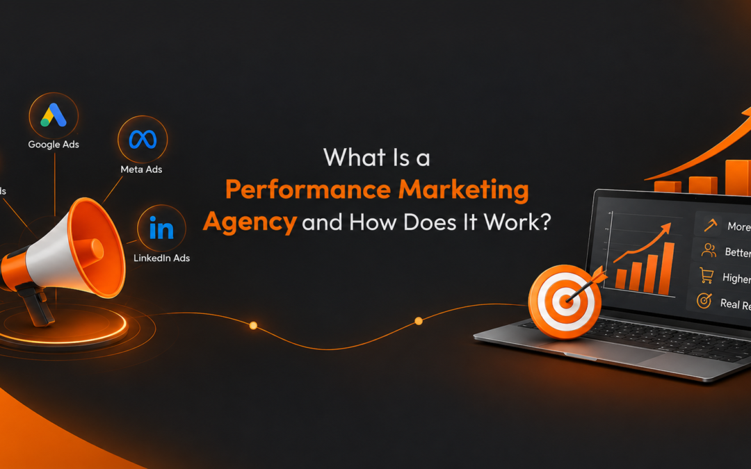 What Is a Performance Marketing Agency and How Does It Work?