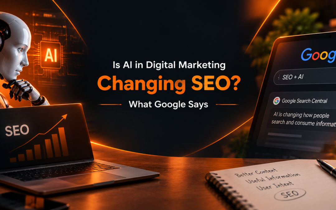 Is AI in Digital Marketing Changing SEO? What Google Says